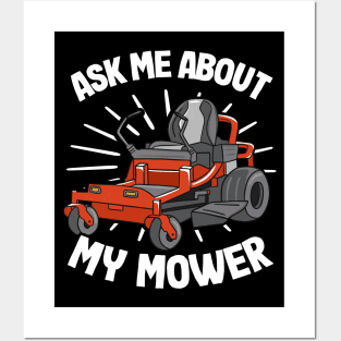 Ask Me About My Mower Funny Lawn Mowing Gardening Gift Posters and Art